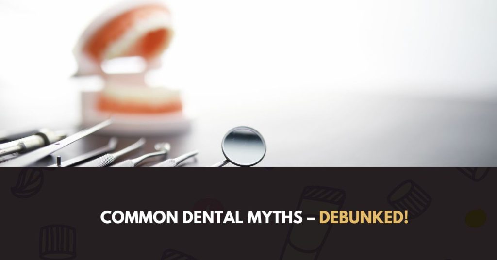 Dental Myths Debunked: Unveiling the Truth | Doreen Dentist